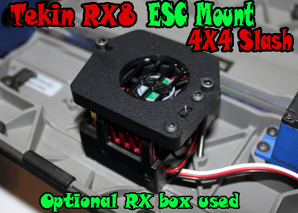 Tekin RX8 ESC Mount 4x4 Slash optional RX box